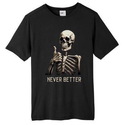 Funny Halloween For Never Better Skeleton Tall Fusion ChromaSoft Performance T-Shirt