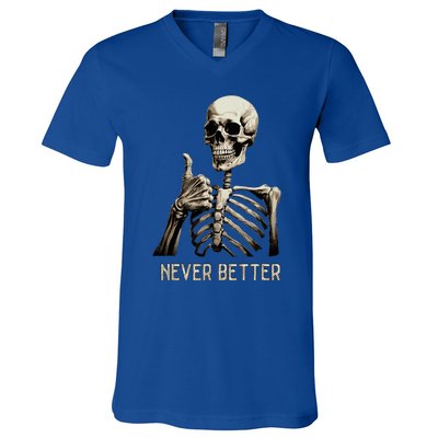 Funny Halloween For Never Better Skeleton V-Neck T-Shirt