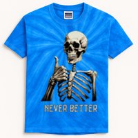 Funny Halloween For Never Better Skeleton Kids Tie-Dye T-Shirt