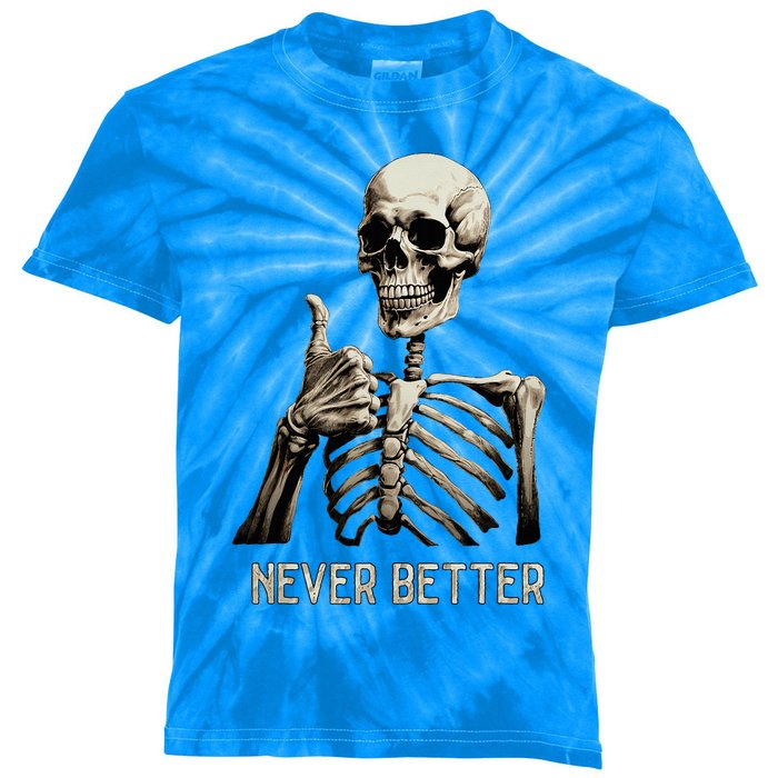 Funny Halloween For Never Better Skeleton Kids Tie-Dye T-Shirt