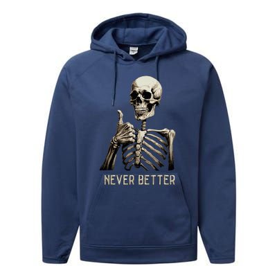 Funny Halloween For Never Better Skeleton Performance Fleece Hoodie