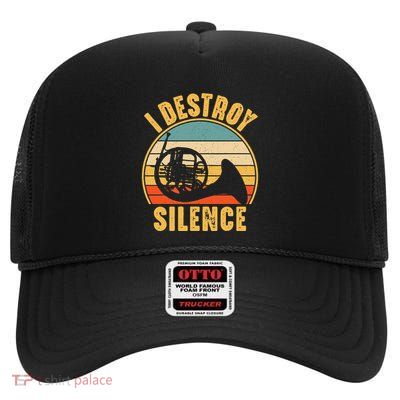 French Horn Funny Musician I Destroy Silence French Horn High Crown Mesh Back Trucker Hat