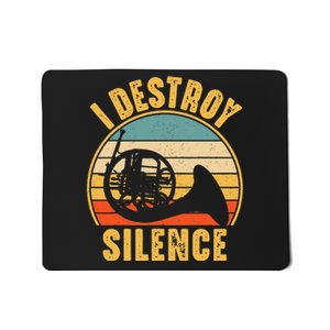 French Horn Funny Musician I Destroy Silence French Horn Mousepad