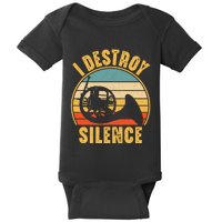 French Horn Funny Musician I Destroy Silence French Horn Baby Bodysuit