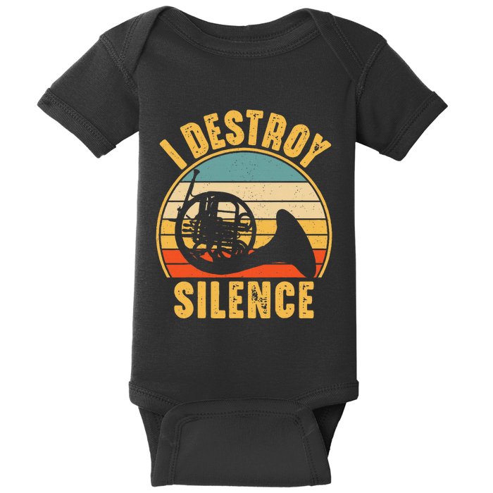 French Horn Funny Musician I Destroy Silence French Horn Baby Bodysuit