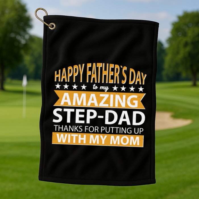 Funny Happy Father's Day To My Amazing StepDad Golf Towel