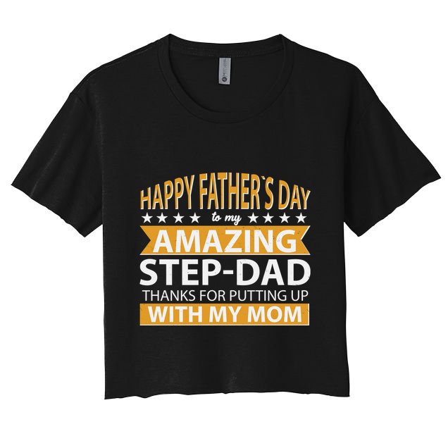 Funny Happy Father's Day To My Amazing StepDad Crop Top