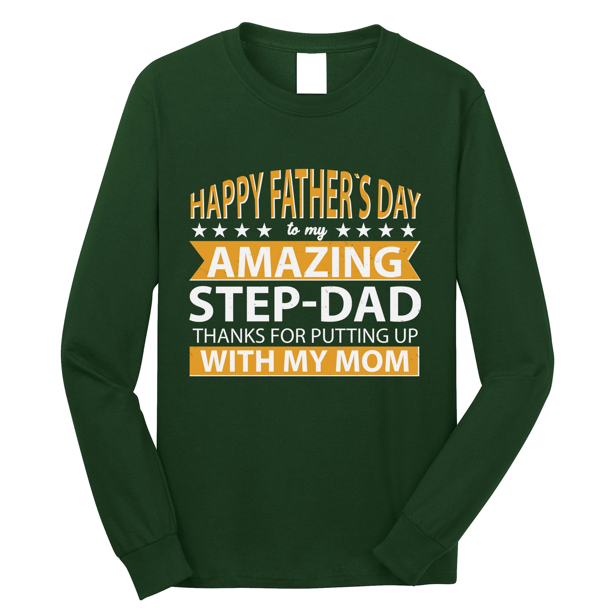 Funny Happy Father's Day To My Amazing StepDad Long Sleeve Shirt