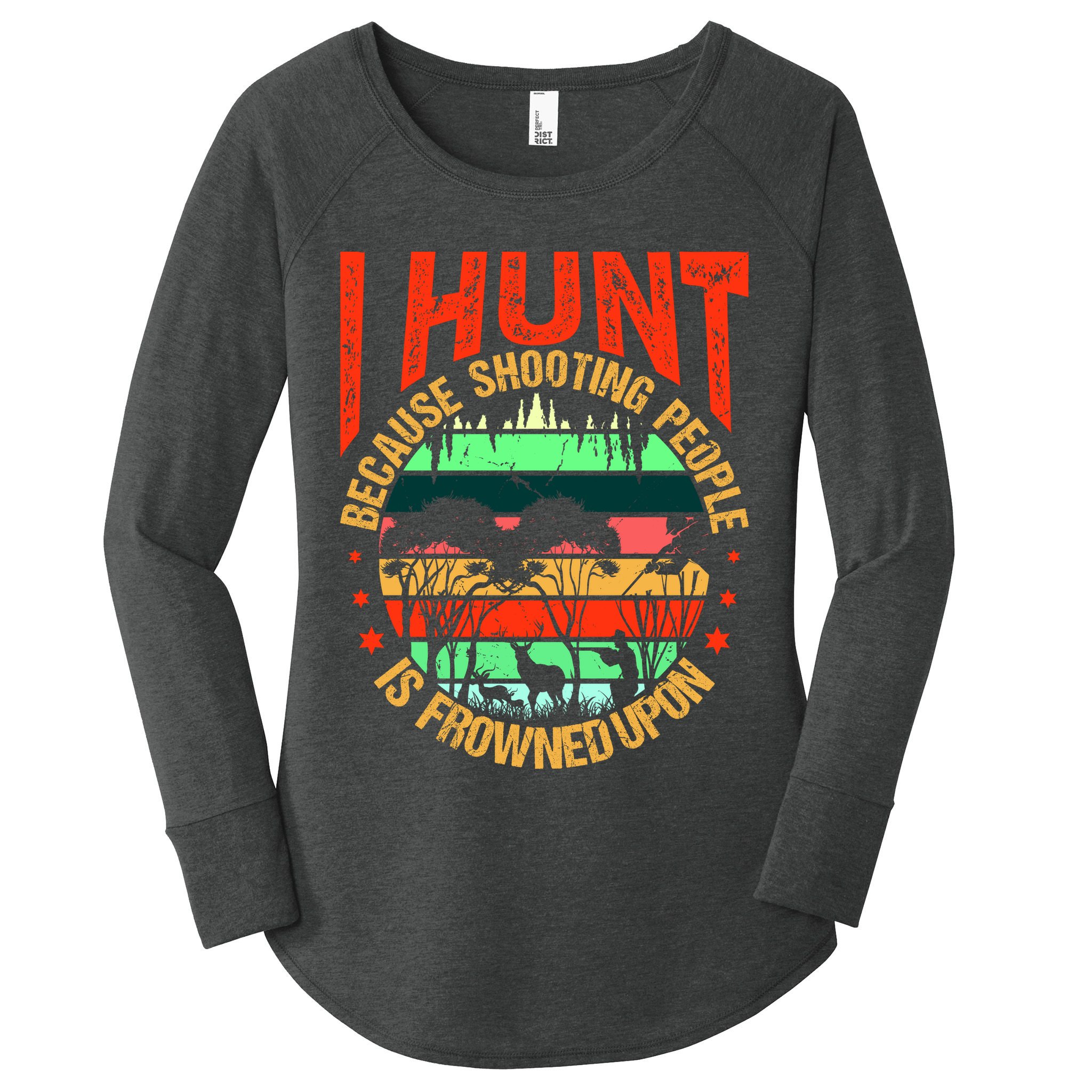 Funny Hunting Fanatic Women's Perfect Tri Tunic Long Sleeve Shirt