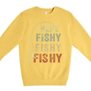 Fishing HereFishy Fish Dad Gift Funny Premium Crewneck Sweatshirt