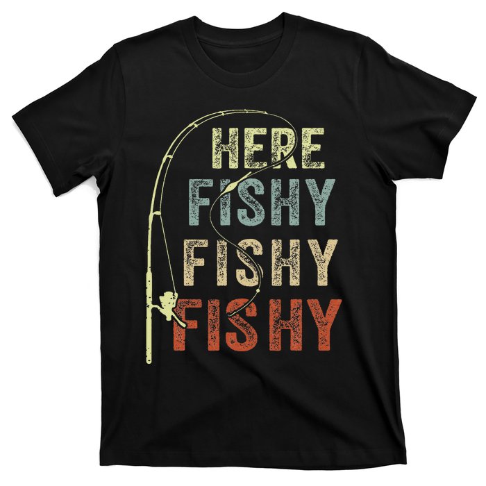 Fishing HereFishy Fish Dad Gift Funny T-Shirt