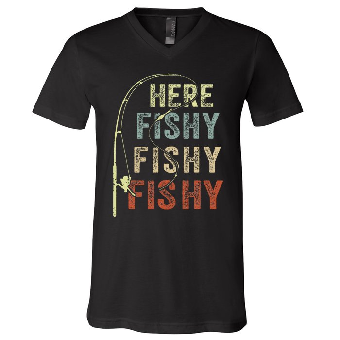 Fishing HereFishy Fish Dad Gift Funny V-Neck T-Shirt