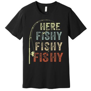 Fishing HereFishy Fish Dad Gift Funny Premium T-Shirt