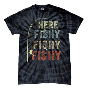 Fishing HereFishy Fish Dad Gift Funny Tie-Dye T-Shirt