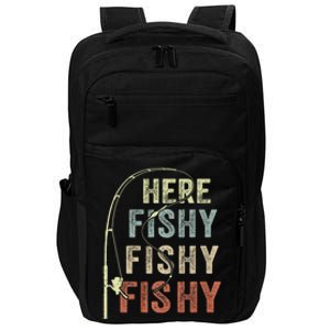 Fishing Here Fishy Funny FatherS Day Impact Tech Backpack