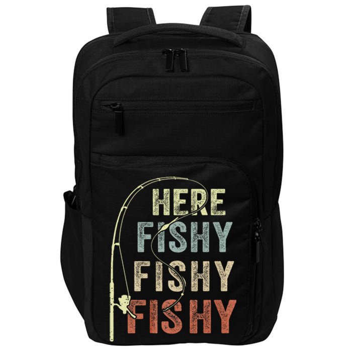 Fishing Here Fishy Funny FatherS Day Impact Tech Backpack