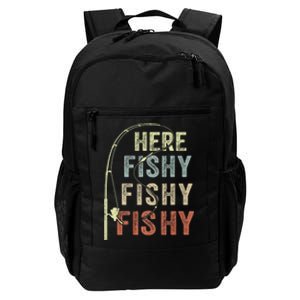 Fishing Here Fishy Funny FatherS Day Daily Commute Backpack