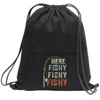 Fishing Here Fishy Funny FatherS Day Sweatshirt Cinch Pack Bag