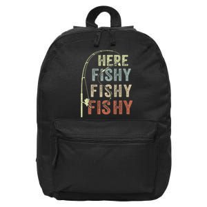 Fishing Here Fishy Funny FatherS Day 16 in Basic Backpack