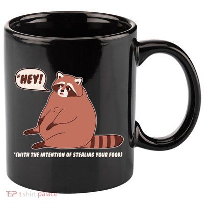 Funny Hey Fat Raccoon Stealing Your Food 11oz C Handle Ceramic Mug