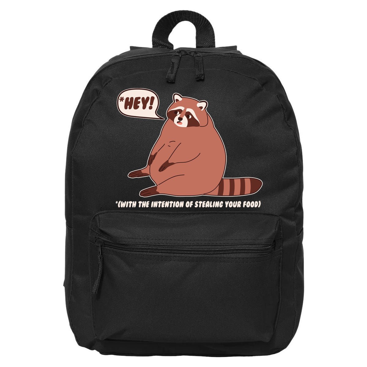 Funny Hey Fat Raccoon Stealing Your Food 16 in Basic Backpack