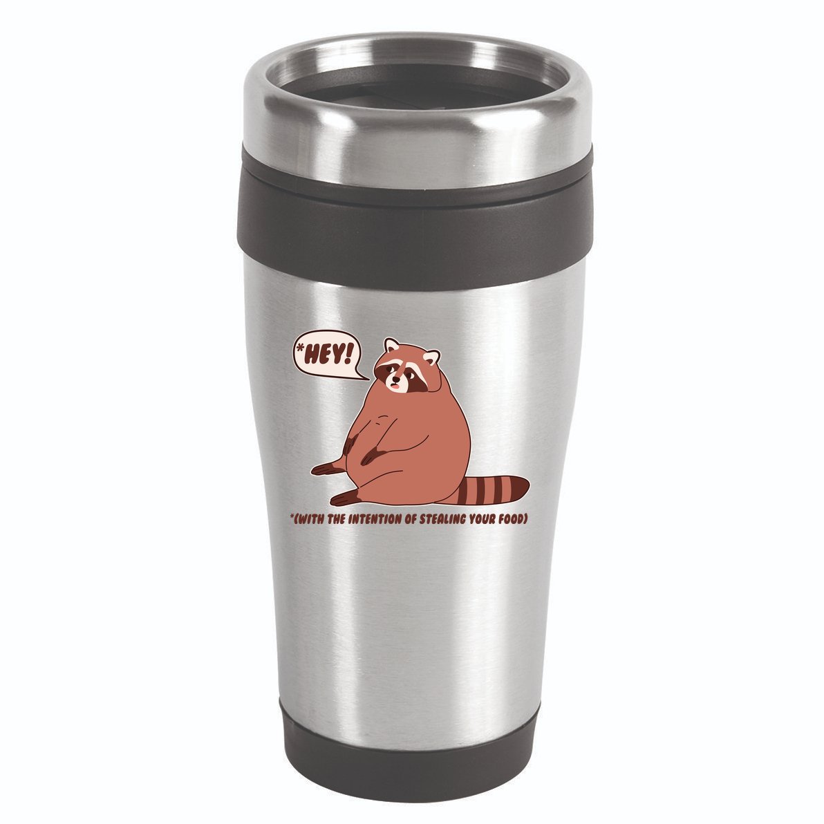 Funny Hey Fat Raccoon Stealing Your Food 16oz Travel Tumbler