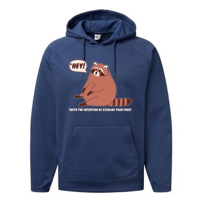 Funny Hey Fat Raccoon Stealing Your Food Performance Fleece Hoodie