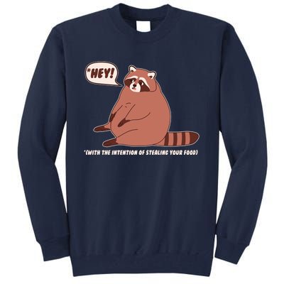 Funny Hey Fat Raccoon Stealing Your Food Tall Sweatshirt