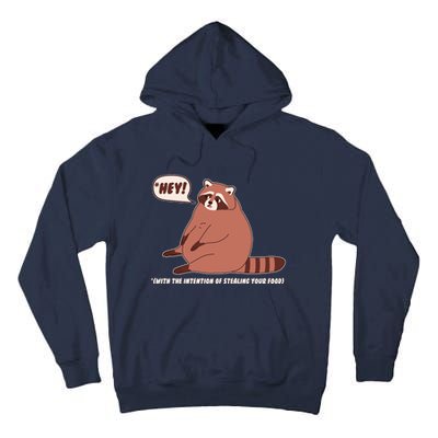 Funny Hey Fat Raccoon Stealing Your Food Tall Hoodie