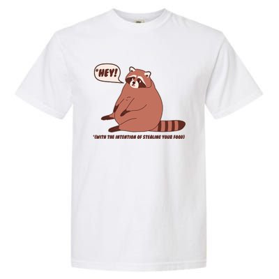 Funny Hey Fat Raccoon Stealing Your Food Garment-Dyed Heavyweight T-Shirt