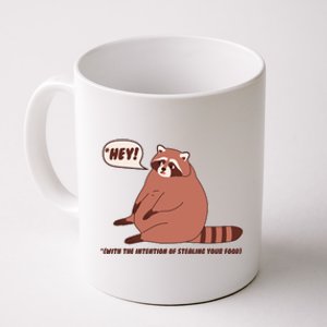 Funny Hey Fat Raccoon Stealing Your Food Coffee Mug