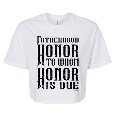 Fatherhood Honor For The Father On Father's Day Great Gift Bella+Canvas Jersey Crop Tee