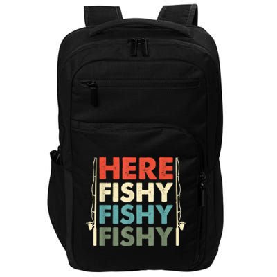 Funny Here Fishy Fishy Fishy Shirt Fish Hunting Fishing Fishrod Fisherman Impact Tech Backpack