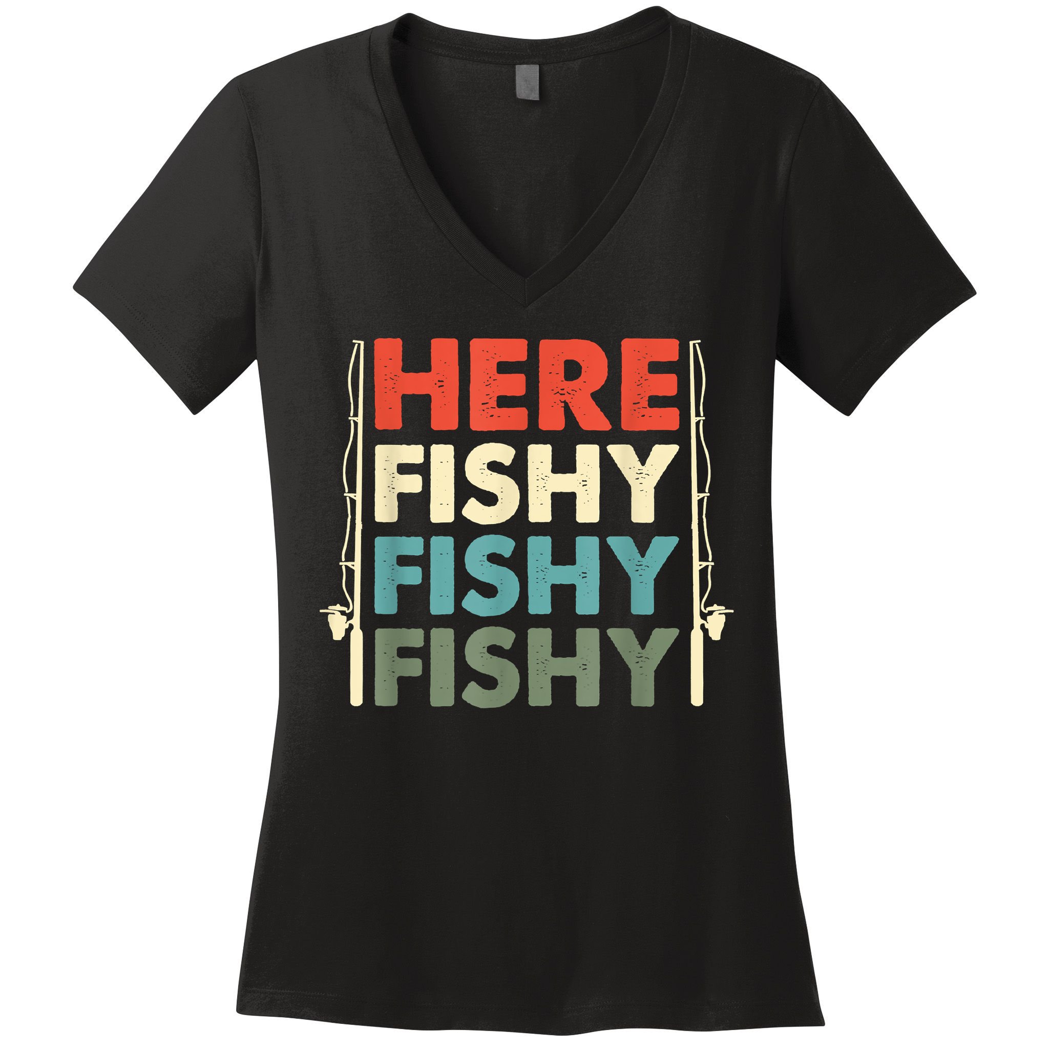 Funny Here Fishy Fishy Fishy Shirt Fish Hunting Fishing Fishrod Fisherman Women's V-Neck T-Shirt
