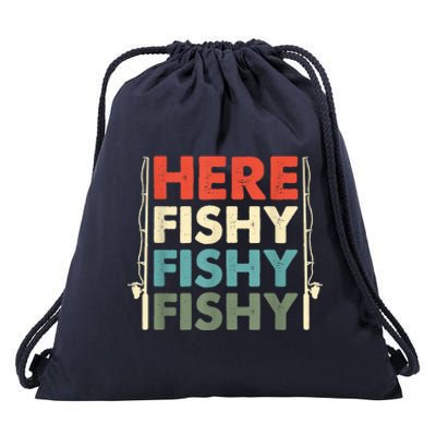 Funny Here Fishy Fishy Fishy Shirt Fish Hunting Fishing Fishrod Fisherman Drawstring Bag