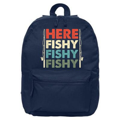 Funny Here Fishy Fishy Fishy Shirt Fish Hunting Fishing Fishrod Fisherman 16 in Basic Backpack