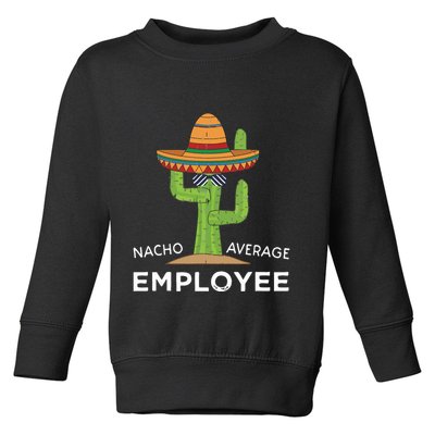 Fun Hilarious Funny Employee Appreciation Saying Toddler Sweatshirt