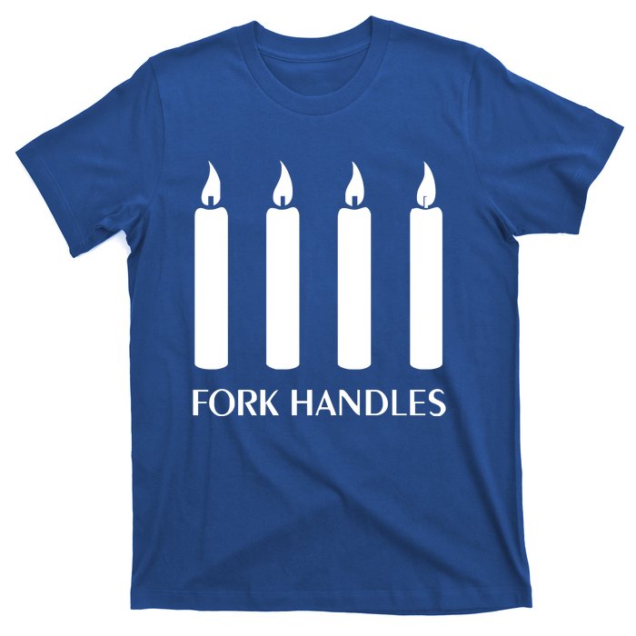 FORK HANDLES FOUR CANDLES T-Shirt