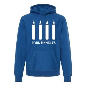 FORK HANDLES FOUR CANDLES Premium Hoodie