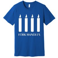 FORK HANDLES FOUR CANDLES Premium T-Shirt