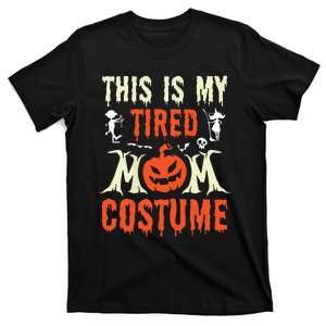 Funny Halloween Fun This Is My Tired Mom Costume T-Shirt