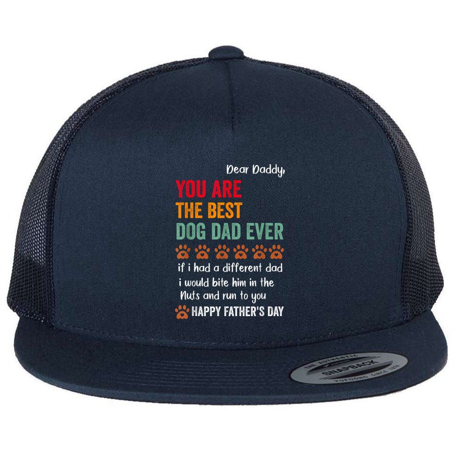 Funny Happy Fathers Day From Dog Treats To Dad Quote Fathers Day Paw Dog Dad Flat Bill Trucker Hat