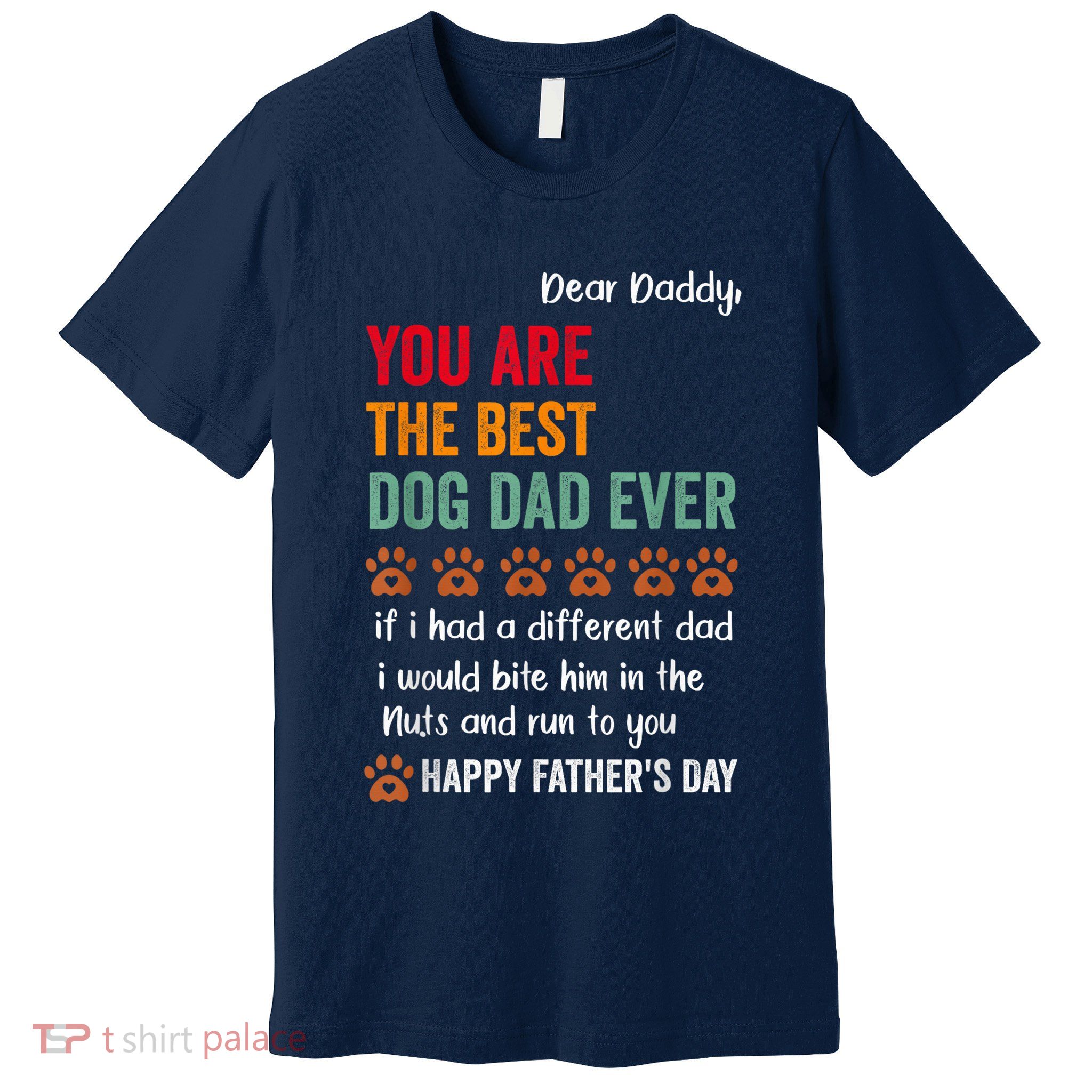 Funny Happy Fathers Day From Dog Treats To Dad Quote Fathers Day Paw Dog Dad Premium T-Shirt