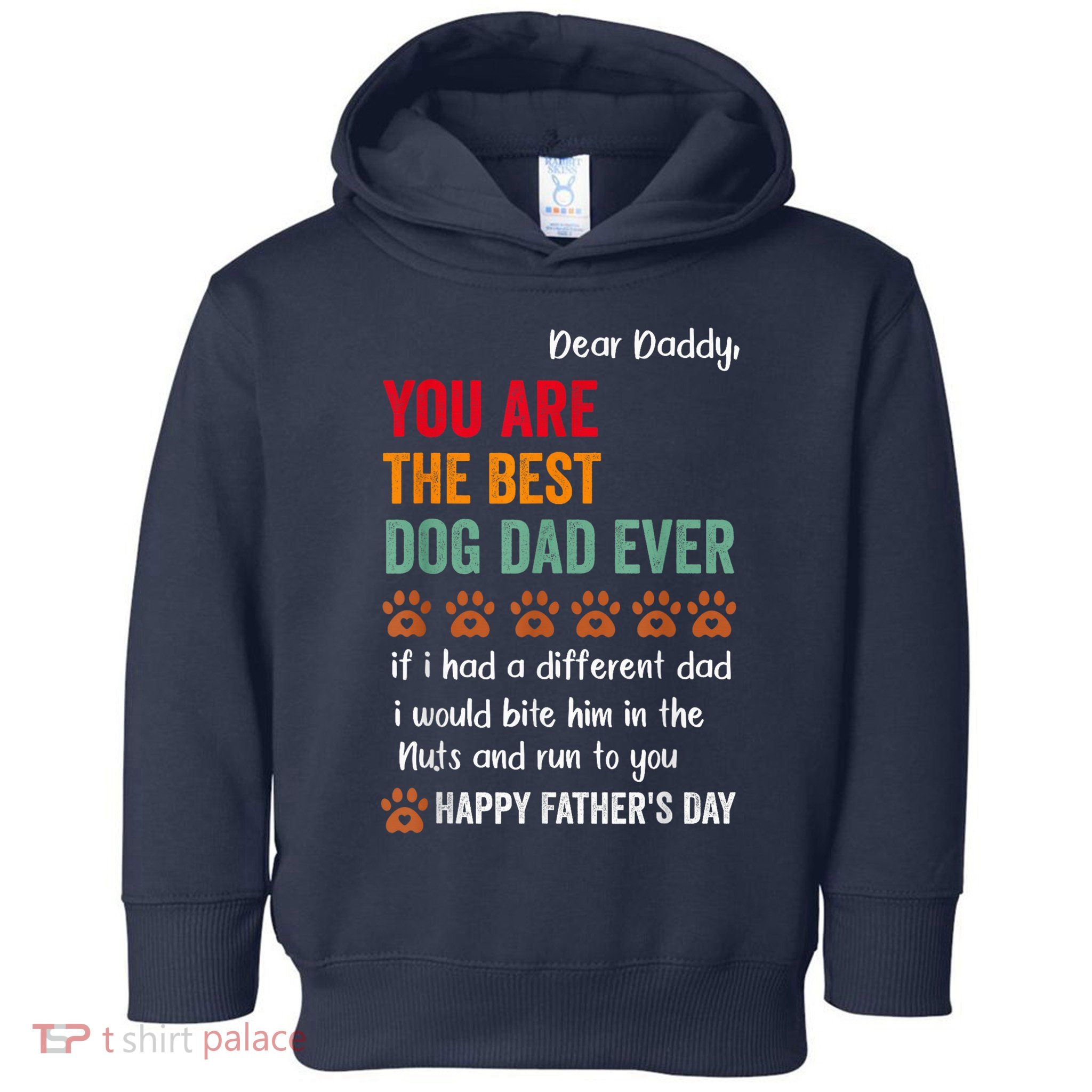 Funny Happy Fathers Day From Dog Treats To Dad Quote Fathers Day Paw Dog Dad Toddler Hoodie