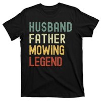 Funny Husband Father Mowing Legend Lawn Care Funny Mower T-Shirt