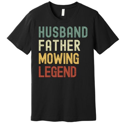 Funny Husband Father Mowing Legend Lawn Care Funny Mower Premium T-Shirt