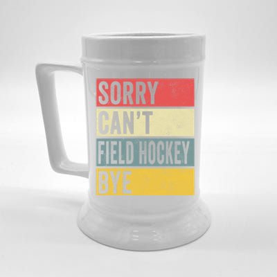 Field Hockey Funny Gift Sorry Cant Field Hockey Bye Funny Coach Gift Beer Stein