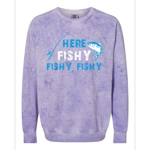 Funny Here Fishy Fishy Fishy Shirt Fish Hunting Fishing Fishrod Fisherman Colorblast Crewneck Sweatshirt