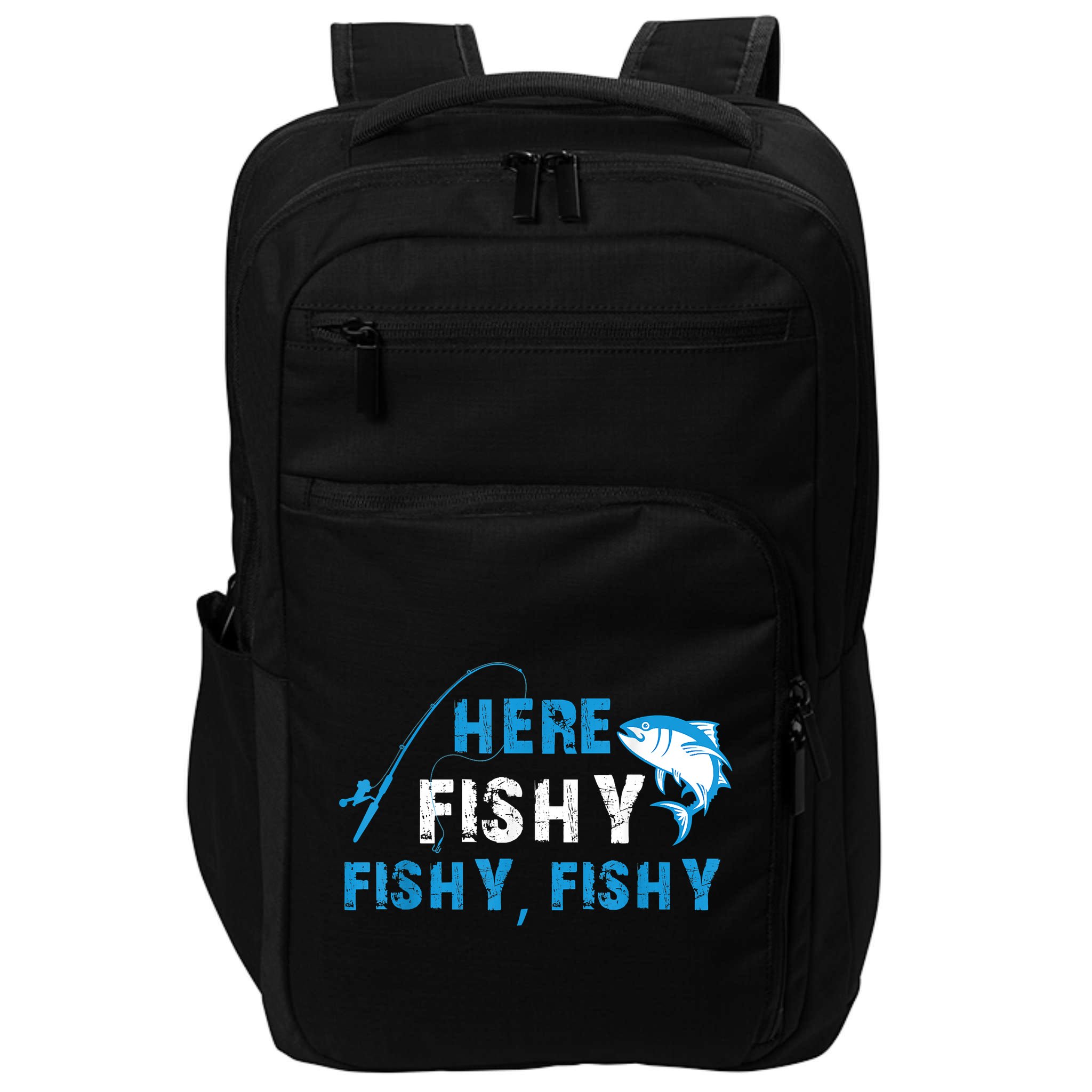 Funny Here Fishy Fishy Fishy Shirt Fish Hunting Fishing Fishrod Fisherman Impact Tech Backpack