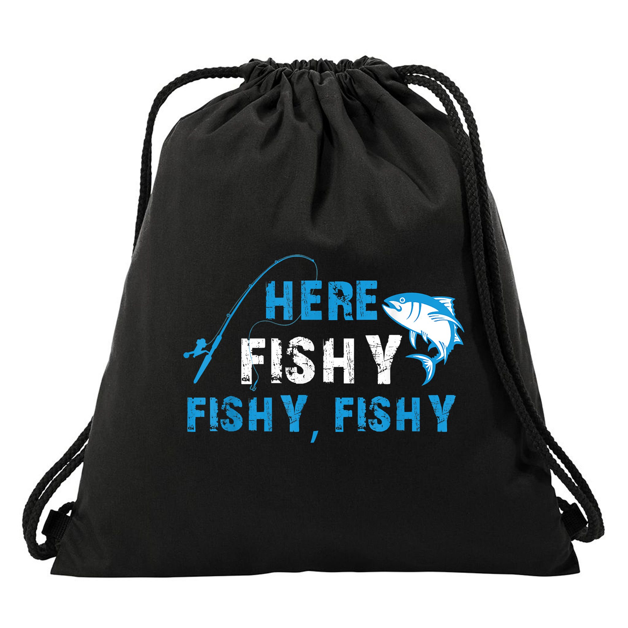 Funny Here Fishy Fishy Fishy Shirt Fish Hunting Fishing Fishrod Fisherman Drawstring Bag